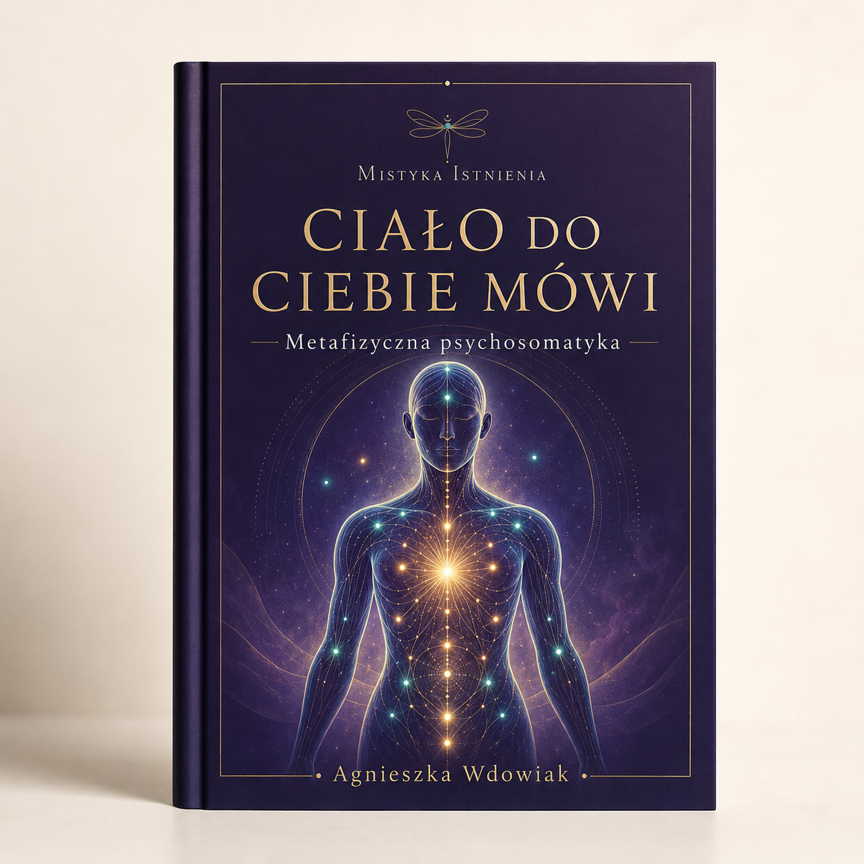 Ciało do Ciebie Mówi – e-book Agnieszki Wdowiak, Mistyka Istnienia